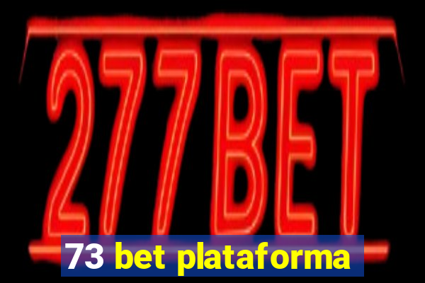 73 bet plataforma